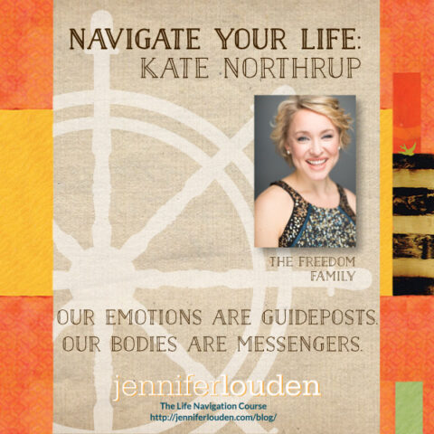 Navigate Your Life: Kate Northrup - Jennifer Louden