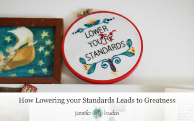 How Lowering Your Standards Leads to Greatness