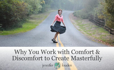 Why You Work With Comfort & Discomfort to Create Masterfully