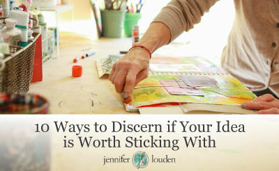 10 Ways to Discern if Your Idea is Worth Sticking With