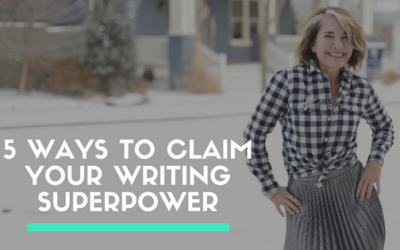 5 Ways to Claim Your Writing Superpower
