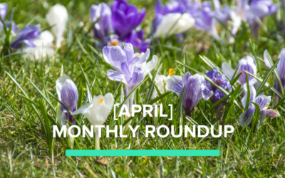 [April] Jen’s Monthly Round Up
