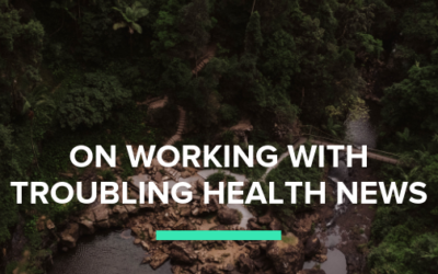 On working with troubling health news