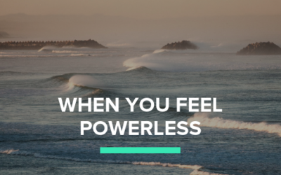 When You Feel Powerless