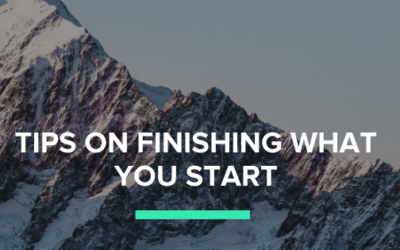 Tips On Finishing What You Start