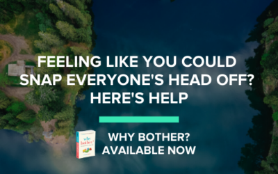 Feeling like you could snap everyone’s head off? Here’s help