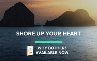 Shore Up Your Heart