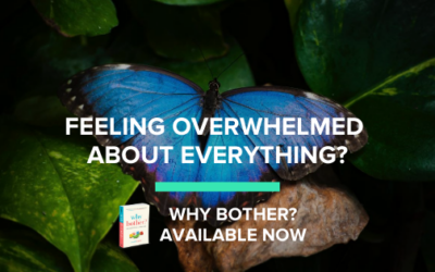 Feeling overwhelmed about EVERYTHING?