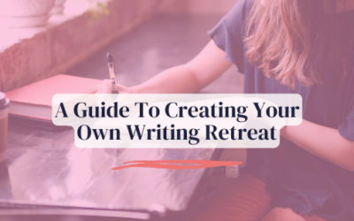 A Guide To Creating Your Own Writing Retreat